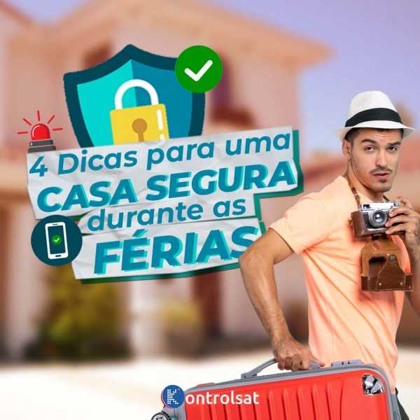 4 Dicas para uma Casa Segura durate as Férias!