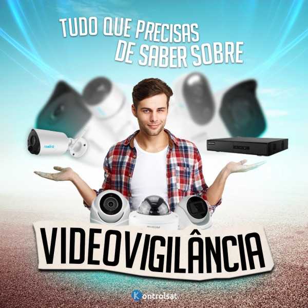 Tudo o que precisas de saber sobre Videovigilância