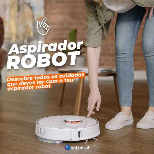 Aspirador Robot - Cuidados a ter para o teu aspirador robot funcionar sempre bem!